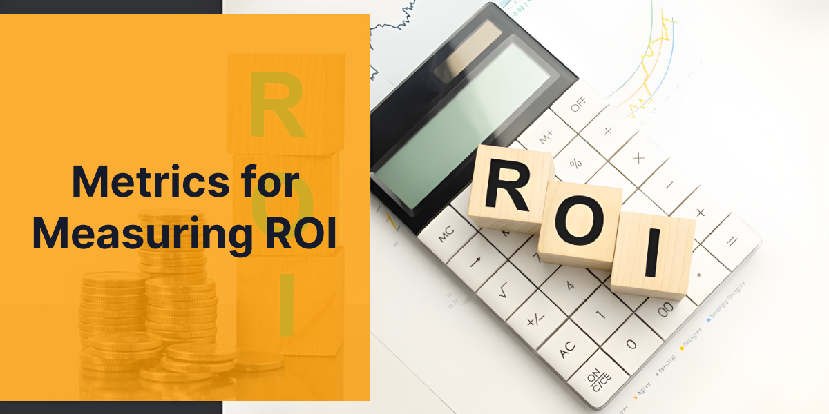 Metrics for Measuring ROI