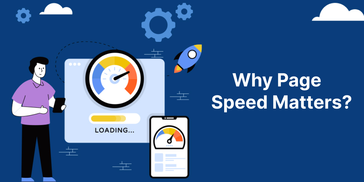 Why Page Speed Matters