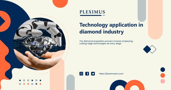 Technology application in the diamond industry