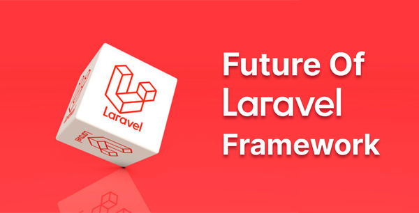 Future of Laravel Framework